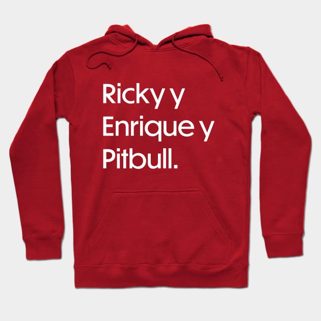 Ricky y Enrique y Pitbull - White Hoodie by JBratt